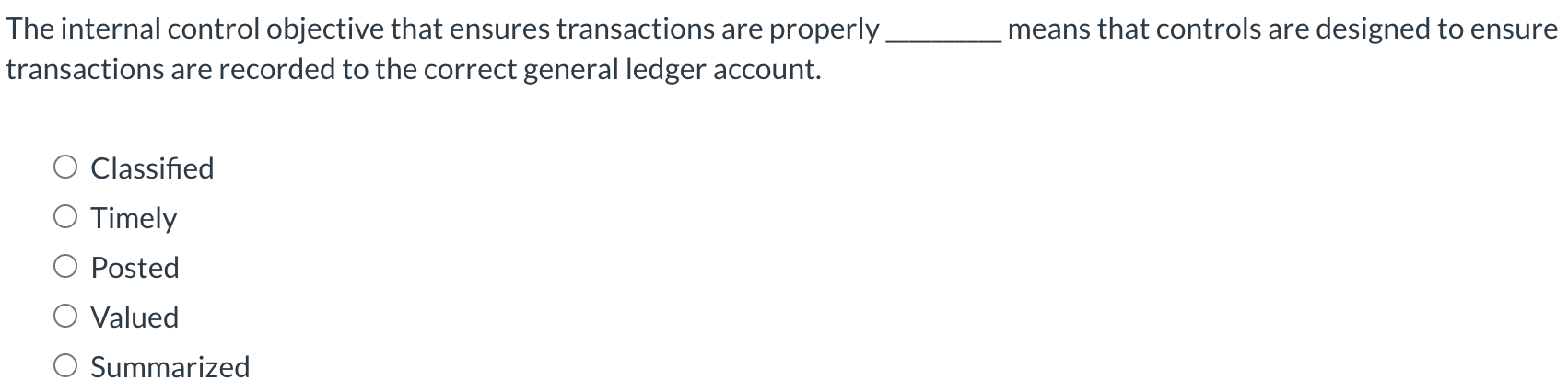 means that controls are designed to ensure The internal control objective