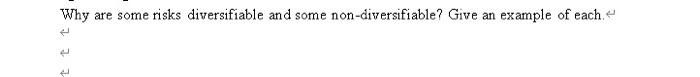  Why are some risks diversifiable and some non-diversifiable? Give an example