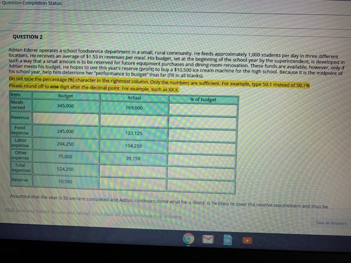  Question Completion Status: QUESTION 2 Adrian Ederer operates a school foodservice