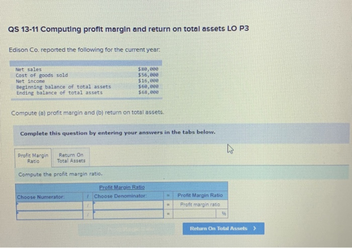  QS 13-11 Computing profit margin and return on total assets LO