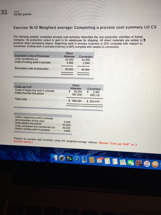  33. 20.00 points value Exercise 16-12 Weighted average: Completing a process