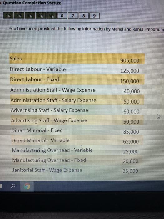  Question Completion Status: 6 7 8 9 You have been provided