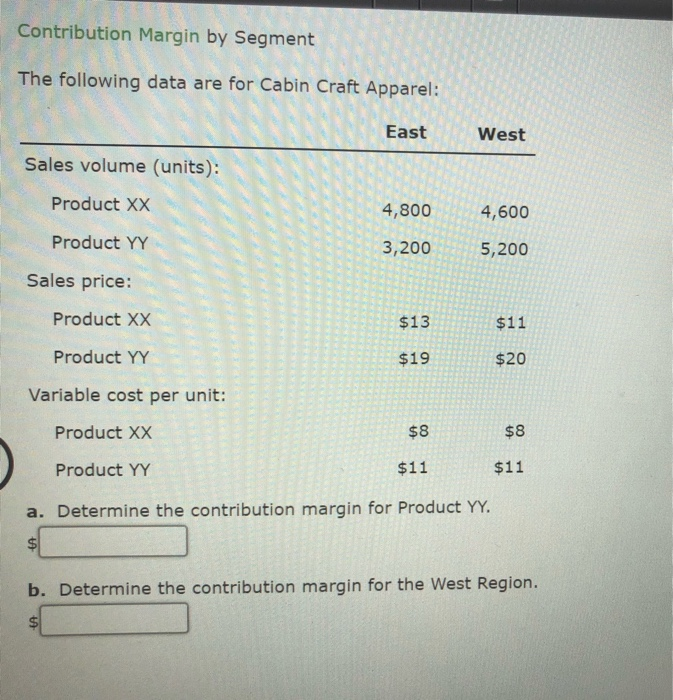  Contribution Margin by Segment The following data are for Cabin Craft