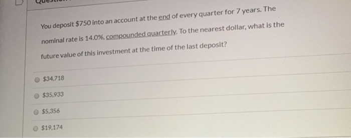 can you please help me solve this ? You deposit $750 into
