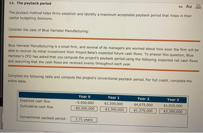  12. The payback period Aa Aa The payback method helps firms