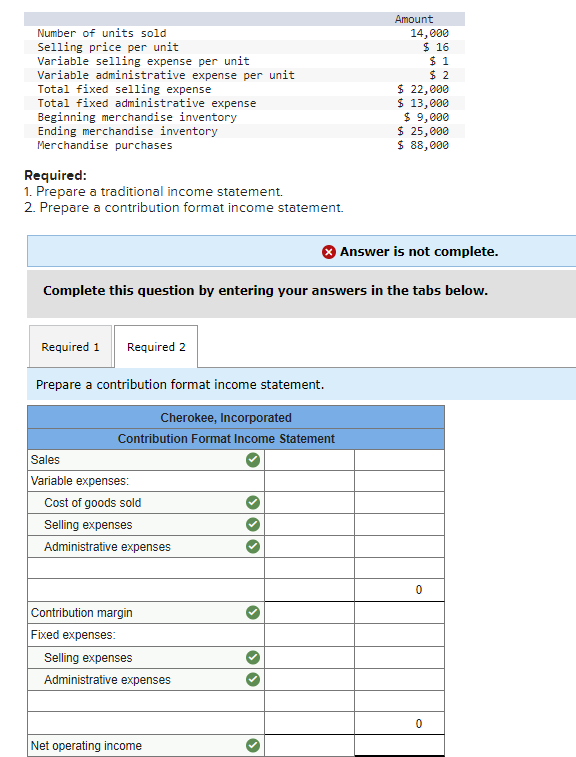 format income statement. Answer is not comple Complete this question by entering