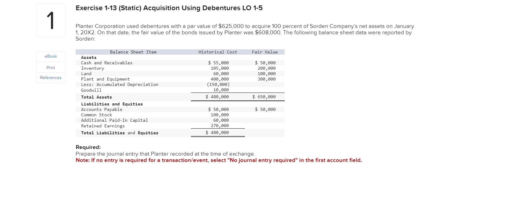  Exercise 1-13(Static) Acquisition Using Debentures LO 1-5 Planter Corporation used debentures