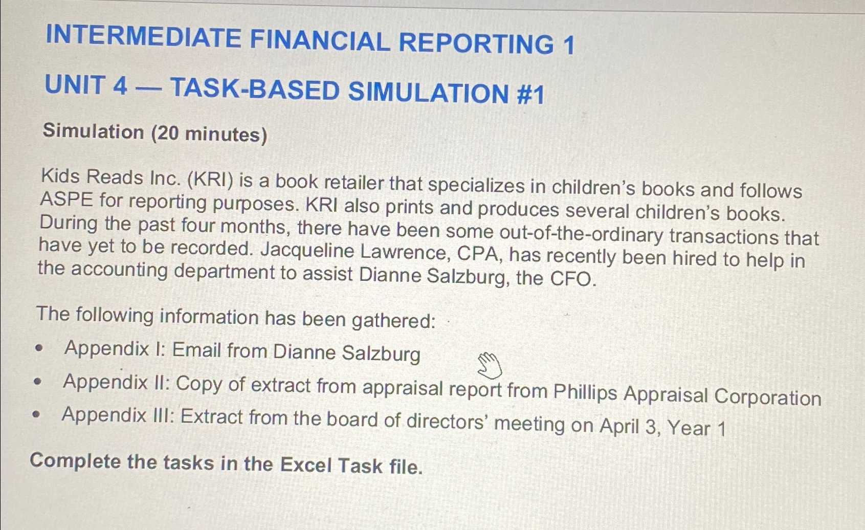  INTERMEDIATE FINANCIAL REPORTING 1 UNIT 4- TASK-BASED SIMULATION #1 Simulation (20