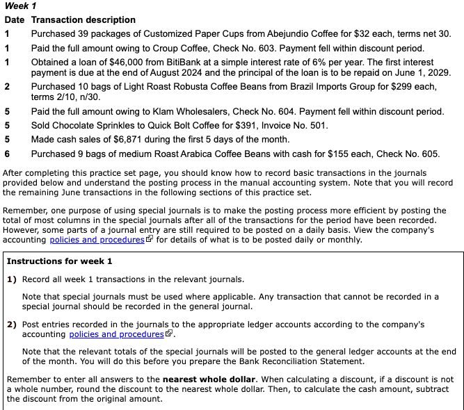  Please help with journal entries!! Week 1Week 1 Date Transaction description