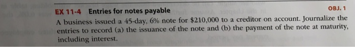  EX 11-4 Entries for notes payable A business issued a 45-day,