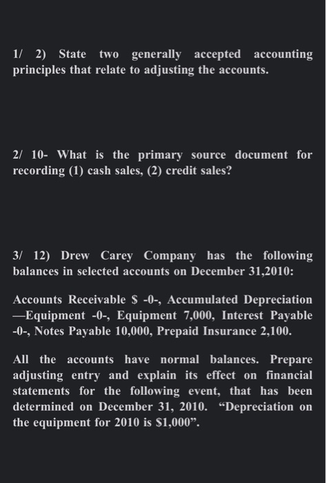  1/ 2) State two generally accepted accounting principles that relate to