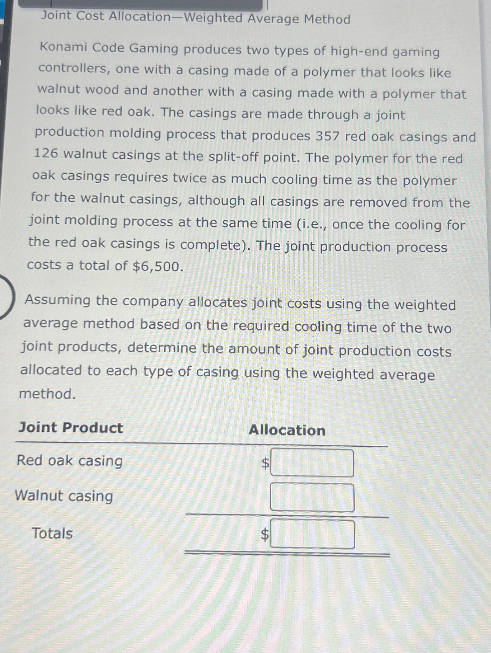  Joint Cost Allocation-Weighted Average Method Konami Code Gaming produces two types