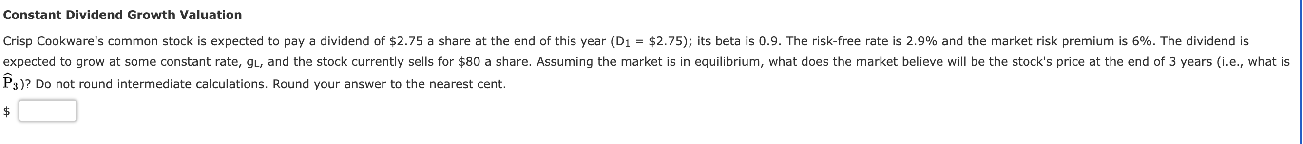 Constant Dividend Growth Valuation widehat(P)3)? Do not round intermediate calculations. Round