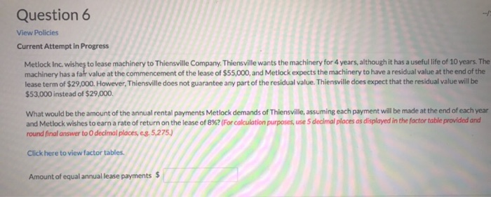 need help! Question 6 View Policies Current Attempt in Progress Metlock Inc.