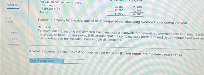production. Sweeten also estimated $31,400 of fixed manufacturing overhead cost for the