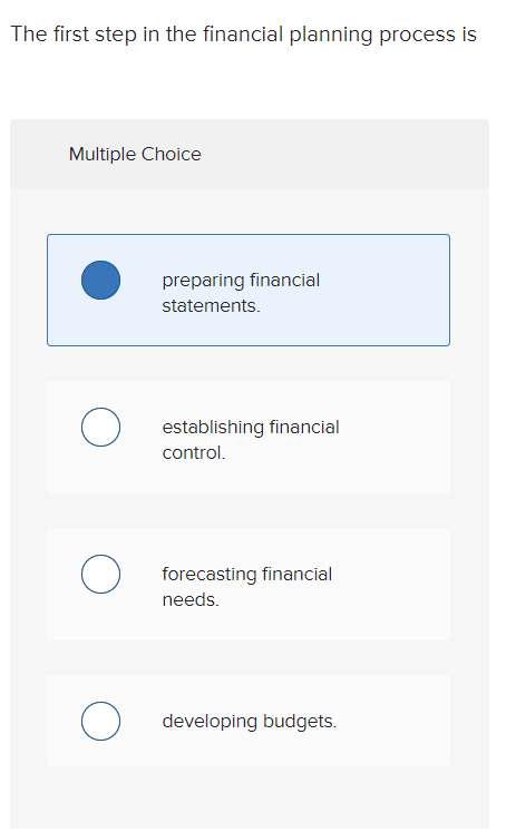  The first step in the financial planning process is Multiple Choice