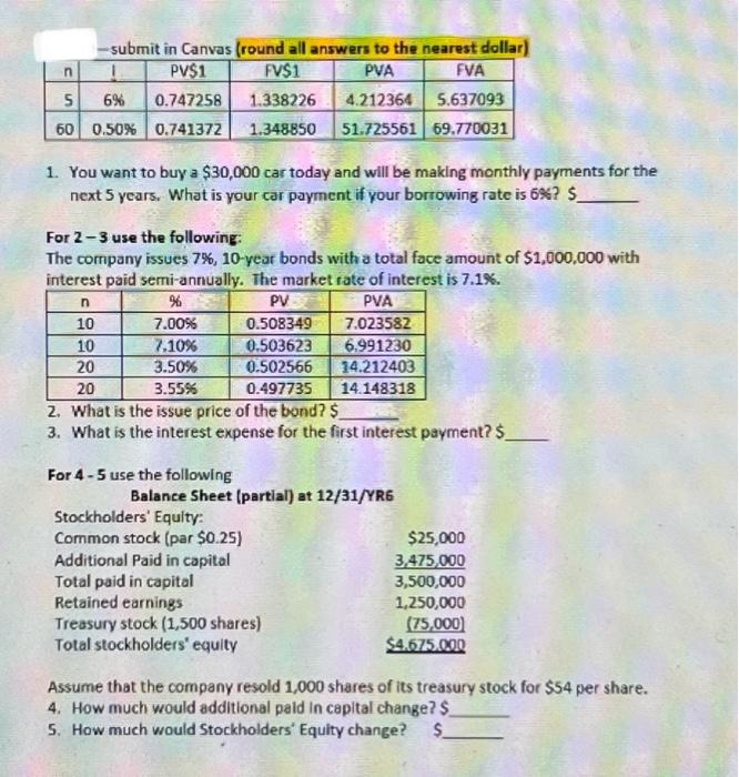 correct answers for 1-5 - submit in Canvas (round all answers to