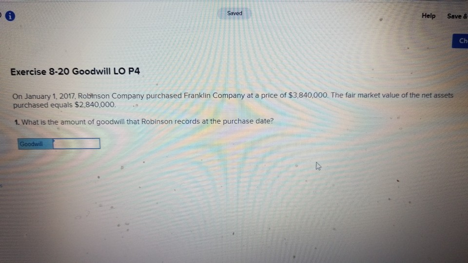 Saved Help Save & Ch Exercise 8-20 Goodwill LO P4 On