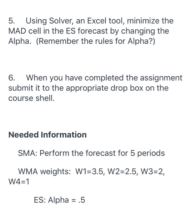 you OWN spreadsheet. Use this data to complete the forecasting assignment. 2.