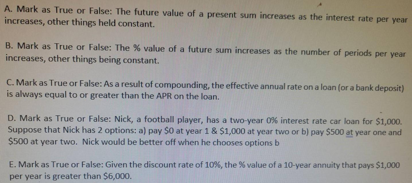  A. Mark as True or False: The future value of a