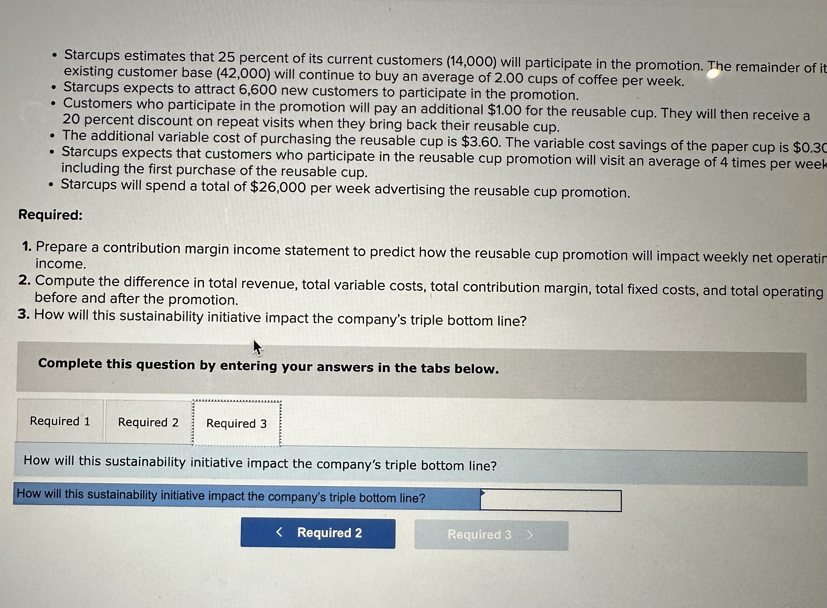 Starcups expects that customers who participate in the reusable cup promotion will