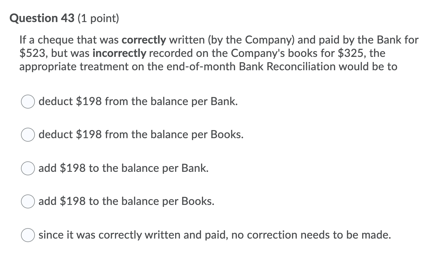  Question 43 (1 point) If a cheque that was correctly written