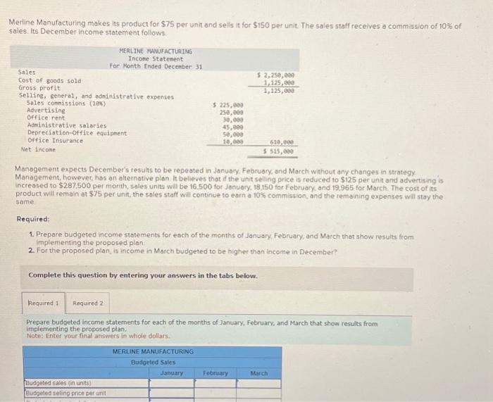 please help with this question Merline Manufacturing makes its product for $75