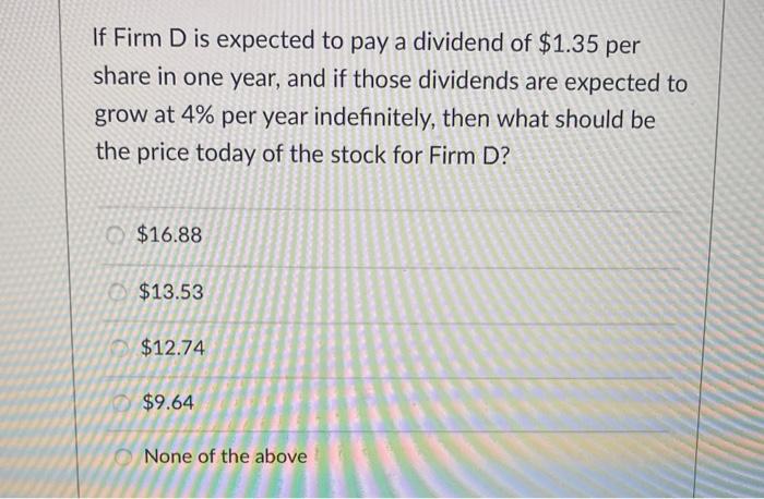 of $1.35 per share in one year, and if those dividends are