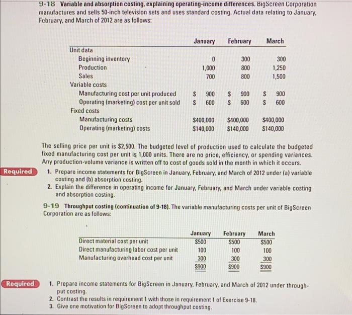  9-18 Variable and absorption costing, explaining operating-income differences. Big Screen Corporation