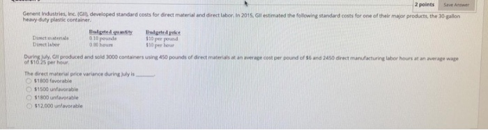  2 points Save Answer Genent Industries, Inc. (G. developed standard costs