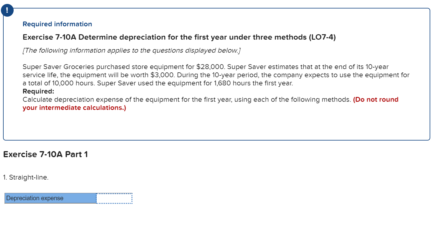  Required information Exercise 7-10A Determine depreciation for the first year under
