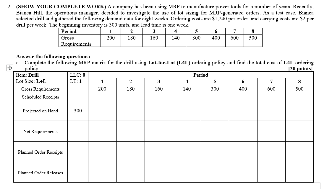  2. (SHOW YOUR COMPLETE WORK) A company has been using MRP