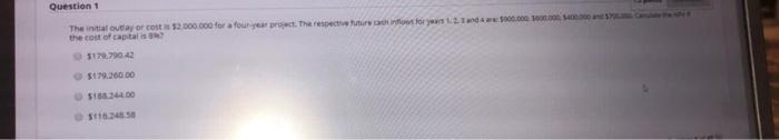  Question 1 The initial outlay or cott 52.000.000 for four year
