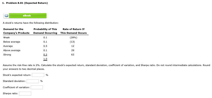  1. Problem 8.01 (Expected Return) eBook A stock's returns have the