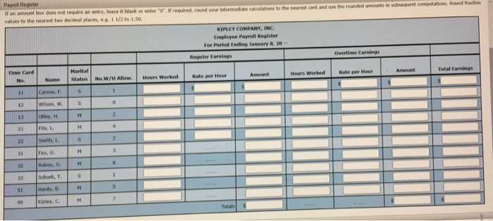 worked during each week, with the time worked being recorded in quarter-hour