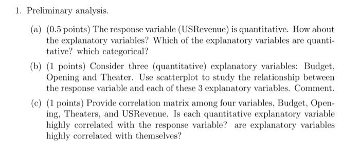  1. Preliminary analysis. (a) (0.5 points) The response variable (USRevenue) is