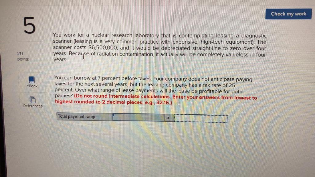 Check my work 5 You work for a nuclear research laboratory