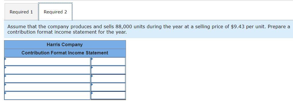 greatly appreciated! Harris Company manufactures and sells a single product. A partially