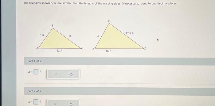 help solving The triangles shown here are similar. Find the lengths of