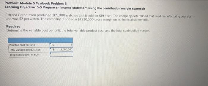 Problem: Module 5 Textbook Problem 5 Learning Objective: 5-5 Prepare an