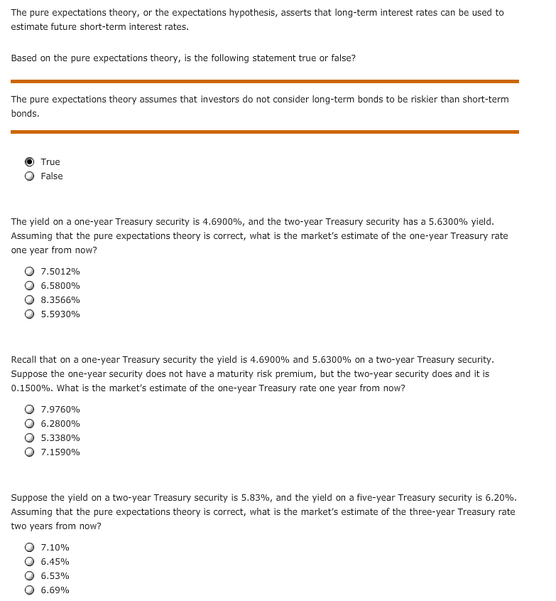  The pure expectations theory, or the expectations hypothesis, asserts that long-term