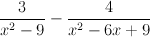  3/x2 - 9 - 4/x2 -6x +9