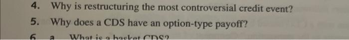 4. Why is restructuring the most controversial credit event? 5. Why