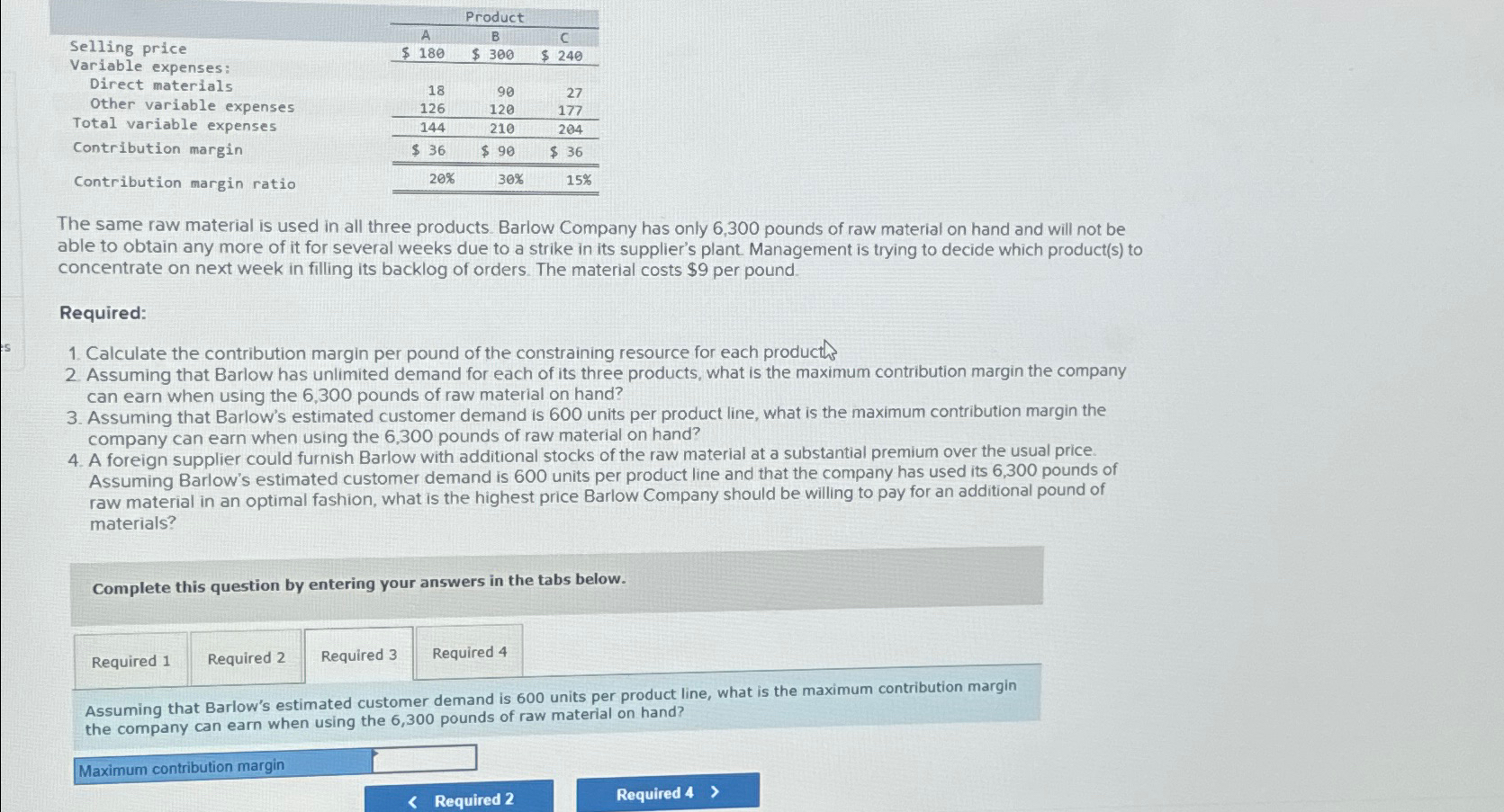  The same raw material is used in all three products. Barlow