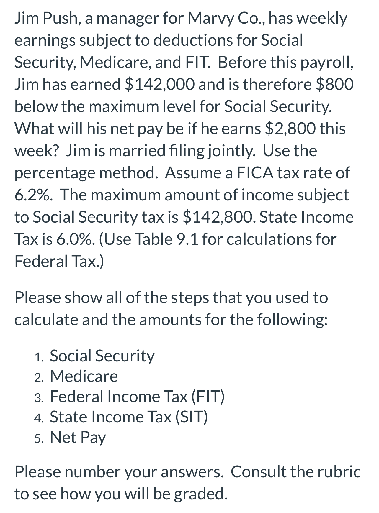  Jim Push, a manager for Marvy Co., has weekly earnings subject