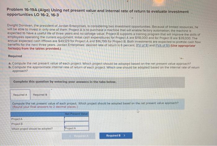 return to evaluate investment opportunities LO 16-2, 16-3 Dwight Donovan, the president