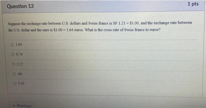  Question 13 1 pts Suppose the exchange rate between US dollars