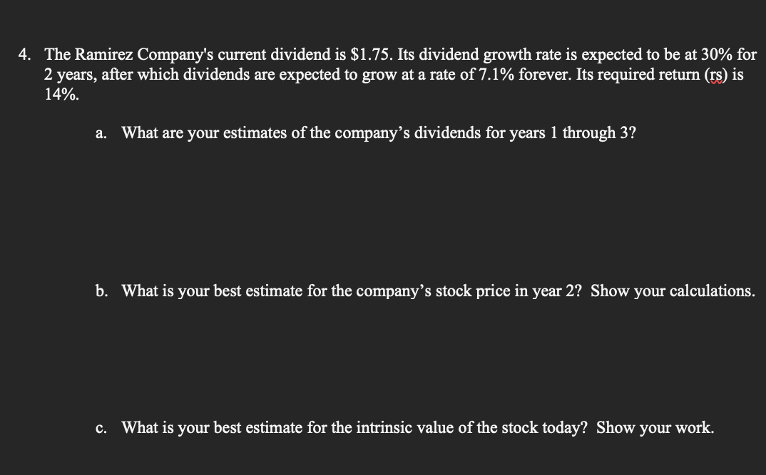 PLEASE SHOW ALL WORK 4. The Ramirez Company's current dividend is $1.75.