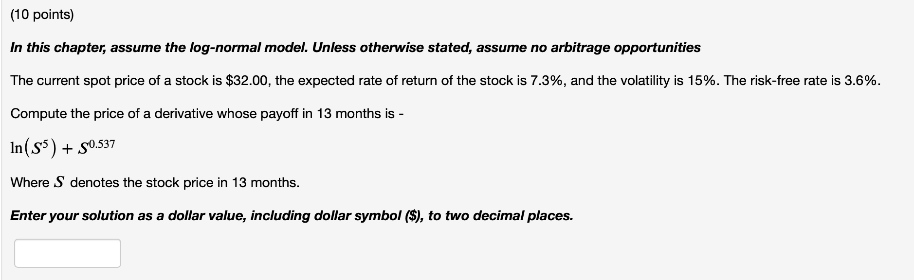  (10 points) In this chapter, assume the log-normal model. Unless otherwise