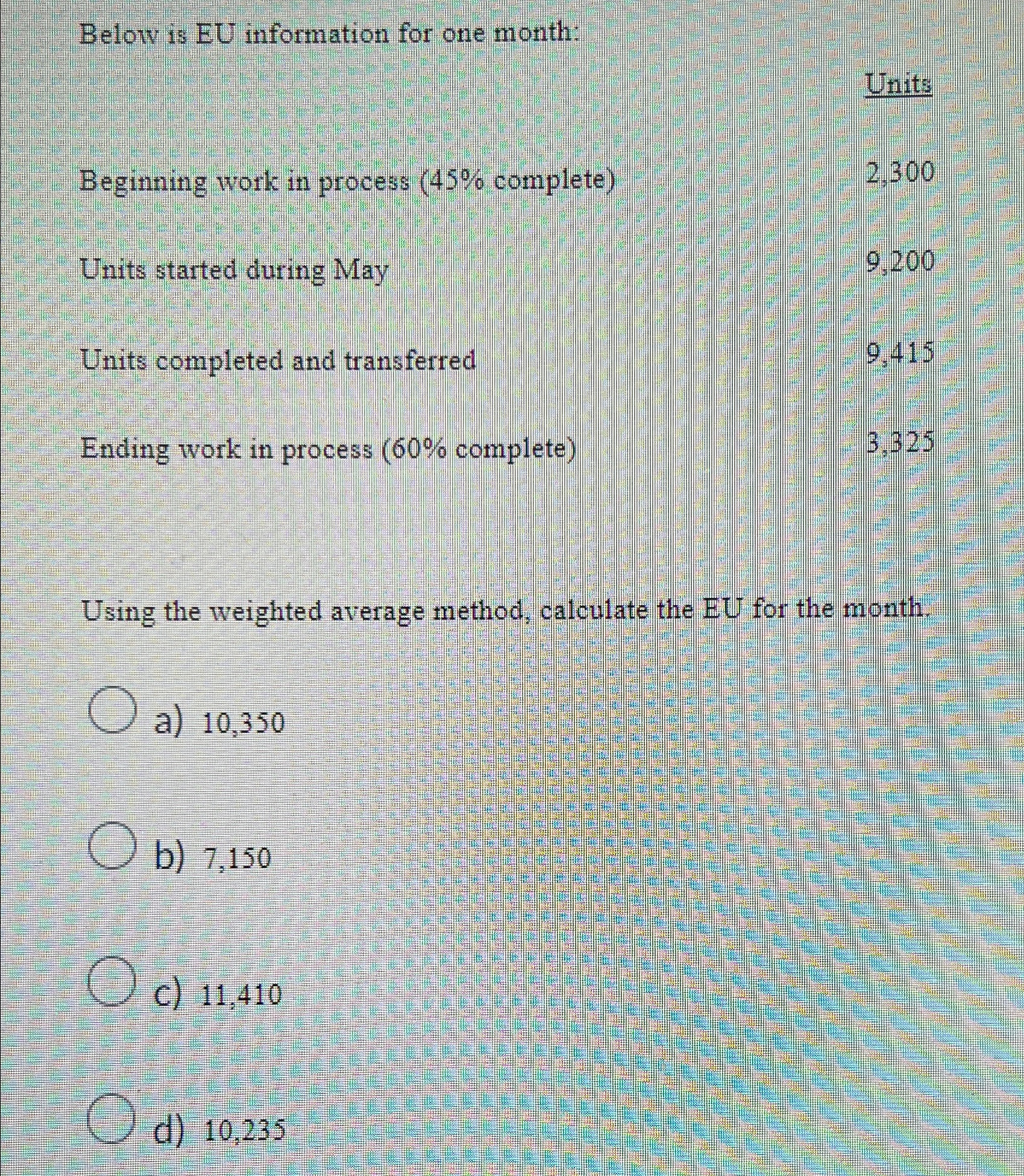  Below is EU information for one month: Units Beginning work in